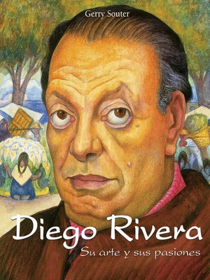 cover image of Diego Rivera--Su arte y sus pasiones